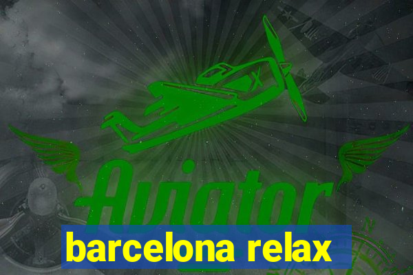 barcelona relax